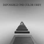 Impossible One Color Obby [MAJOR UPDATES]