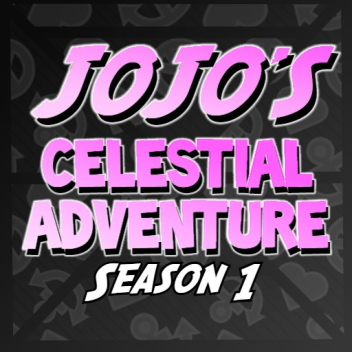 (CLOSED) JoJo's Celestial Adventure