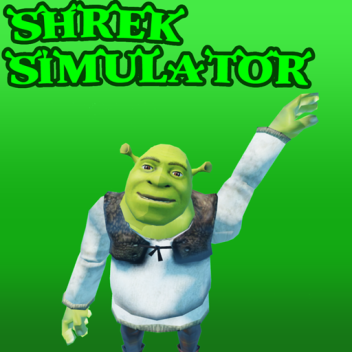Shrek Simulator [REVAMP UPDATE!!!!!!]