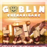 Goblin Shenanigans