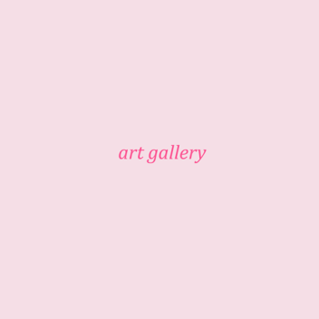art gallery ♡