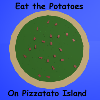 Eat the potatoes on The Island
