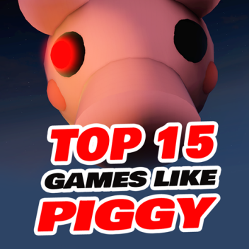 Top Games Like Piggy