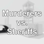 Murderers vs. Sheriffs