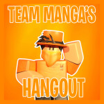 Team Manga's Hangout! (Under Development)