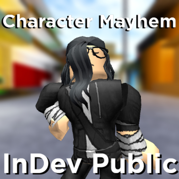 Character Mayhem: ReDev (Outdated)