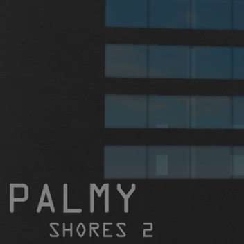 Palmy Shores 2 (Early Access)