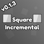 Square Incremental (BETA)