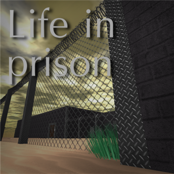 Life in prison (UPDATES??)