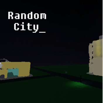 (NEW JOB) Random City