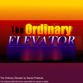 The Ordinary Elevator