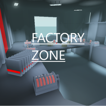Factory zone