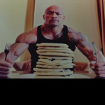 Dwayne Johnson eating pancakes	