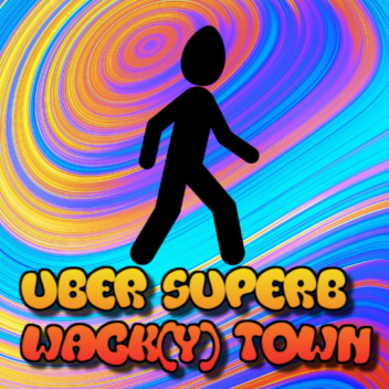 [ZONE 2 + REVAMP] Uber Superb Wack(y) Town
