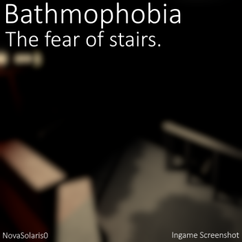 Bathmophobia [BETA]