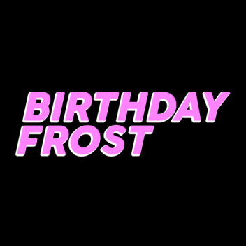 Operation: Birthday Frost
