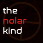 The Nolar Kind [ALPHA]