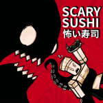 Scary Sushi [SURVIVAL MODE]