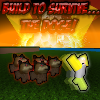 Build to Survive the Doge!