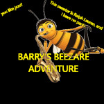 barry's beezare adventure