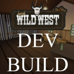 [Dev]: The Wild West