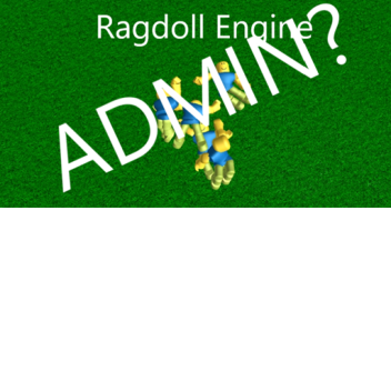 Ragdoll Engine but with Admin!