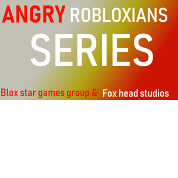 ANGRY ROBLOXIANS SERIES