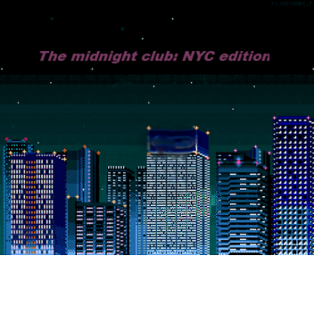 The Midnight Club ™  Testing Area 