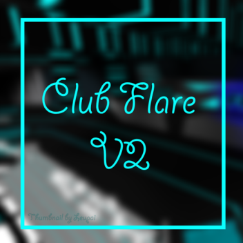 Club Flare Hangout WIP