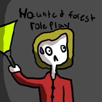 Haunted Forest Roleplay [Road Bigger]