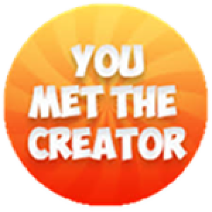 You met the Creator! - Roblox