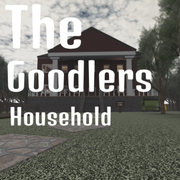 The Goodler's Household
