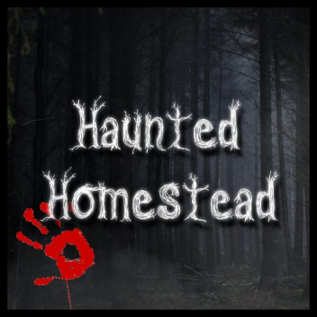 Haunted HomeStead