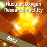Nuclear Oxygen Research Facility (Beta)