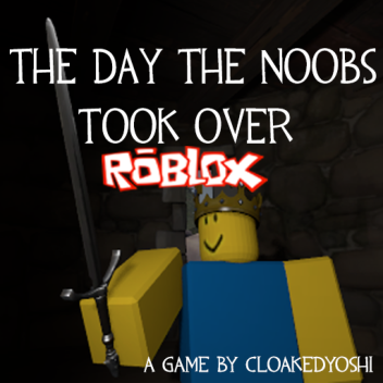 The Day the Noobs Took Over Roblox: Classic