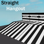 Straight Hangout (FREE ADMIN AND BOOM BOX!)