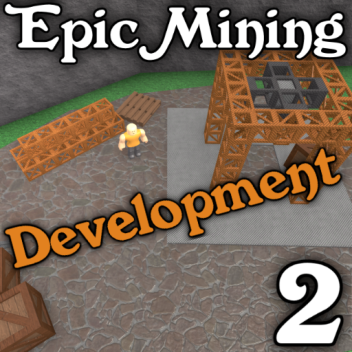 Epic Mining 2 - Development