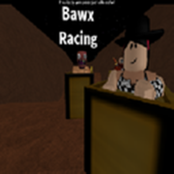 Bawx Racing!