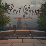Port Gloom [Showcase] ☀️