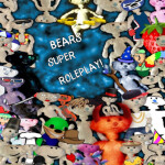 (WE BACK READ DESC) Bears Super Roleplay!