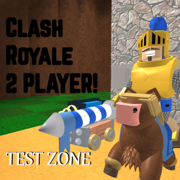 Clash Royale 2 Player [TEST ZONE]
