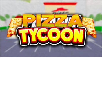 Pizza Tycoon! (Original)! NEW UPDATE!