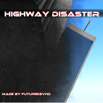 Highway Disaster ( Deprecated
