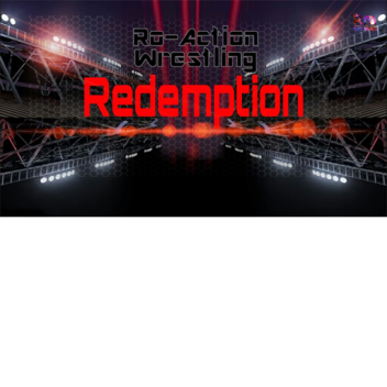 Ro-Action Wrestling Redemption Arena