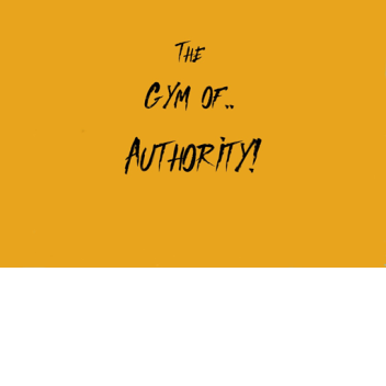 The Gym of Authority