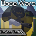 🛠️Base Wars: Devices Test