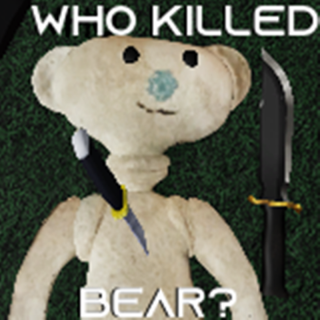 Who killed Bear? (Alpha)