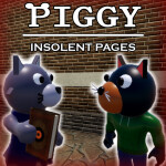 Piggy: Insolent Pages [ALPHA] CHAPTER 1!
