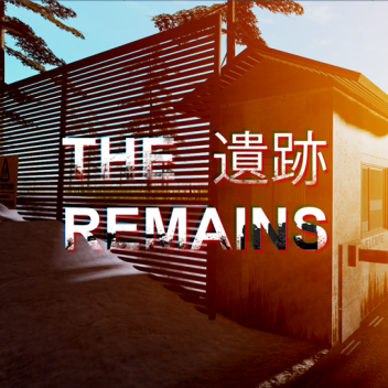 The Remains 「遺跡」 Place_Holder
