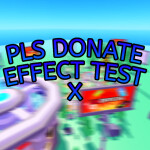 [NEW EFFECTS!] 💵 PLS DONATE Effect Test X